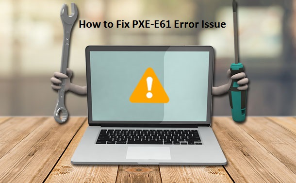 Fix-PXE-E61-Error-Quickly